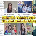 Kiếm tiền Youtube 2019 không phải chơi mà là khởi nghiệp