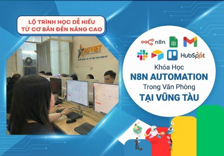 Khóa Học N8N Automation Trong Văn Phòng Tại Vũng Tàu – Giải Pháp Tự Động Hóa Dễ Hiểu Dành Cho Người Mới Bắt Đầu缩略图