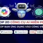 Top 20 Công Cụ AI Miễn Phí Hàng Đầu Giúp Bạn Ứng Dụng Hiệu Quả Trong Công Việc Hằng Ngày