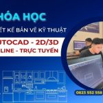 Khóa Học AutoCAD Online – Dạy Kèm 1:1, Học Thiết Kế Bản Vẽ 2D,3D Thực Tế Ngay Tại Nhà
