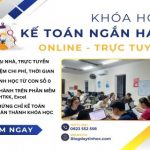 Khóa Học Kế Toán Ngắn Hạn Online – Lớp Học Trực Tuyến, Thực Hành Trên Phần Mềm Misa, HTKK, Excel…