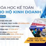Khóa Học Kế Toán Hộ Kinh Doanh Trực Tuyến – Nắm Vững Cách Lập Sổ Sách, Kê Khai, Báo Cáo Thuế Đúng Quy Trình