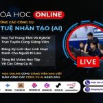 Khóa Học AI Online – Làm Chủ Công Cụ Trí Tuệ Nhân Tạo Ứng Dụng Vào Công Việc