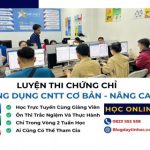 Luyện Thi Chứng Chỉ Ứng Dụng CNTT Online – Bám Sát Đề Thi Thực Tế