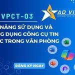 THVPCT-03 – Kỹ Năng Sử Dụng Và Ứng Dụng Công Cụ Tin Học Trong Văn Phòng Cấp Tốc