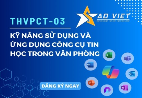 THVPCT-03 – Kỹ Năng Sử Dụng Và Ứng Dụng Công Cụ Tin Học Trong Văn Phòng Cấp Tốc缩略图