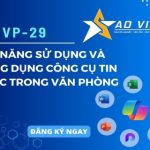THVP-29 – Kỹ Năng Sử Dụng Và Ứng Dụng Công Cụ Tin Học Trong Văn Phòng