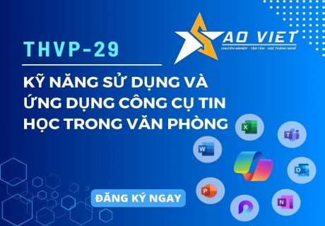 THVP-29 – Kỹ Năng Sử Dụng Và Ứng Dụng Công Cụ Tin Học Trong Văn Phòng缩略图