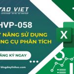 THVP058 – Excel Nâng Cao – Kỹ Năng Sử Dụng Công Cụ Phân Tích