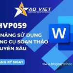 THVP059 – Word Nâng Cao – Kỹ Năng Sử Dụng Công Cụ Soạn Thảo Chuyên Sâu