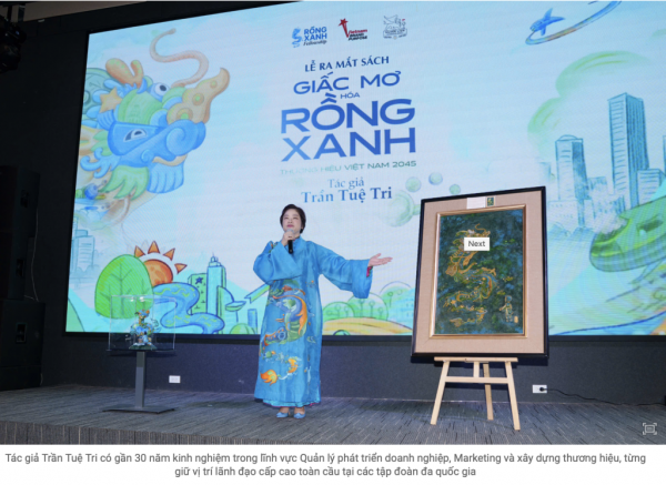 Tác giả Trần Tuệ Tri ra mắt sách “Giấc mơ hóa Rồng Xanh – Thương hiệu Việt Nam 2045”缩略图