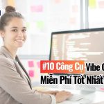 10 Công Cụ Vibe Coding Miễn Phí Tốt Nhất 2026 | So Sánh Chi Tiết