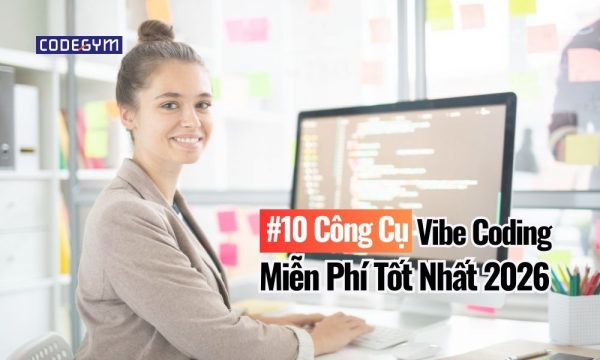 10 Công Cụ Vibe Coding Miễn Phí Tốt Nhất 2026 | So Sánh Chi Tiết缩略图