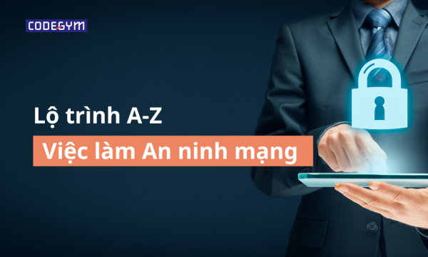 Việc làm An ninh mạng từ A-Z: Bắt đầu từ số 0, thành chuyên gia缩略图