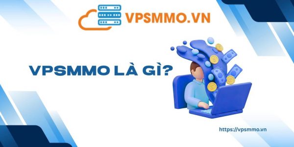 VPSMMO là gì? Những ai nên thuê VPSMMO!缩略图