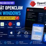 Hướng dẫn kết nối OpenClaw với Zalo để tạo Chatbot AI đơn giản từ A – Z cho người mới – Phần 2