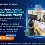 Khóa Học Sử Dụng Microsoft 365 Copilot – x3 Năng Suất, Giảm 70% Thời Gian Xử Lý Công Việc