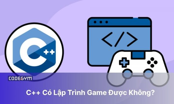 C++ Có Lập Trình Game Được Không?缩略图