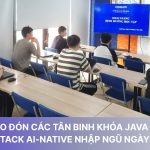 [SỰ KIỆN] CHÀO ĐÓN CÁC TÂN BINH KHÓA JAVA WEB FULLSTACK AI-NATIVE NHẬP NGŨ NGÀY 28/04