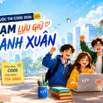 Cuộc Thi Code: “Trạm Lưu Giữ Thanh Xuân” – Công Nghệ Viết Tiếp Những Kỷ Niệm