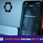 Chat GPT Online: Cách Dùng Miễn Phí & Hiệu Quả