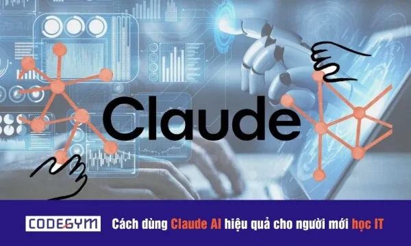 Cách dùng Claude AI hiệu quả cho người mới học IT缩略图
